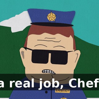 a real job, Chef.