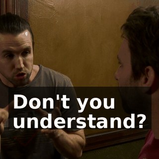 Don't you understand?