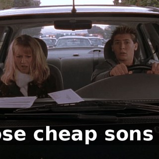 Those cheap sons of--