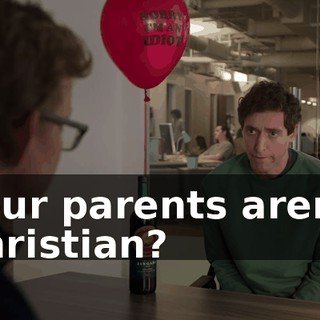 Your parents aren't Christian?
