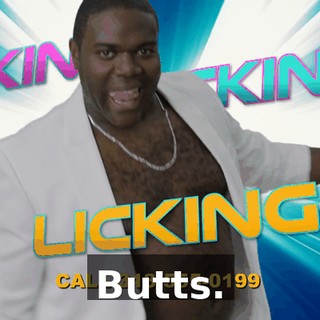 Butts.