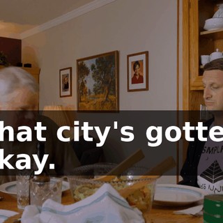 That city's gotten okay.