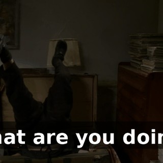 What are you doing?