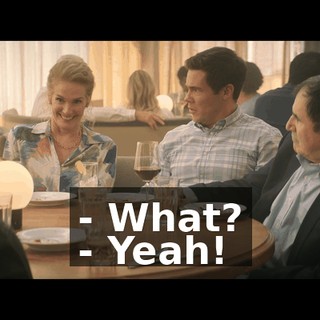 - What? - Yeah!
