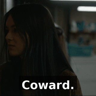 Coward.