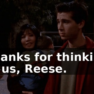 Thanks for thinking of us, Reese.