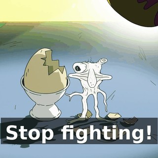 Stop fighting!