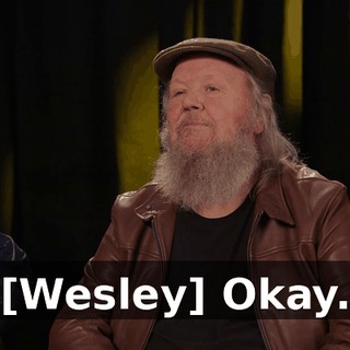 [Wesley] Okay.
