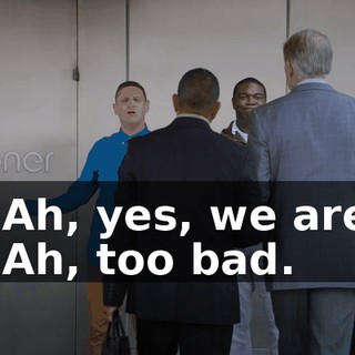 - Ah, yes, we are. - Ah, too bad.