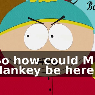 So how could Mr. Hankey be here