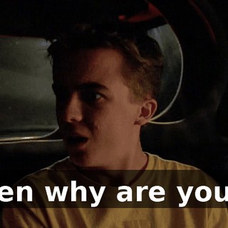 Then why are you--?