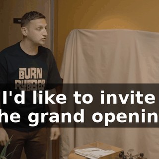 but I'd like to invite you to the grand opening