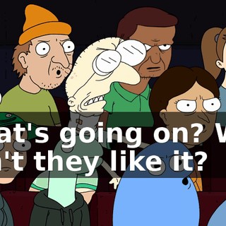 What's going on? Why don't they like it?