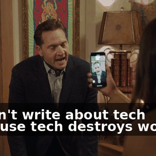 I didn't write about tech because tech destroys worlds.