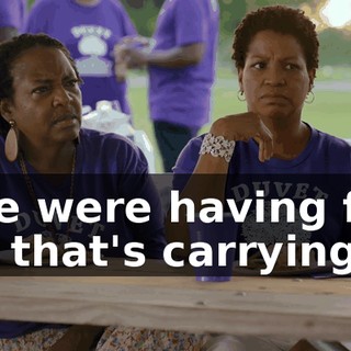 - We were having fun, but that's carrying it