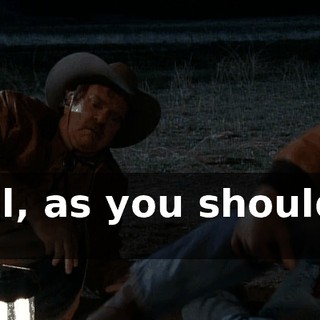 Well, as you shouldn't be.