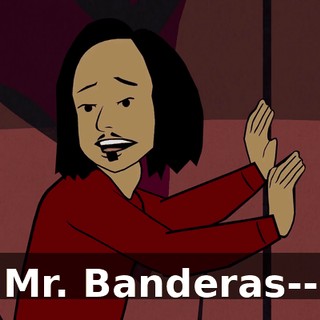 Mr. Banderas--