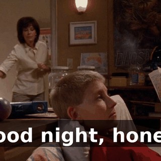 Good night, honey.