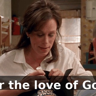 For the love of God!