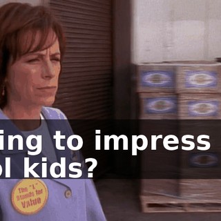 Trying to impress the cool kids?