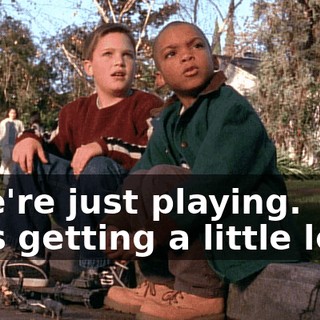 - We're just playing. - It's getting a little loud.
