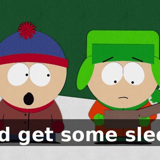 and get some sleep.