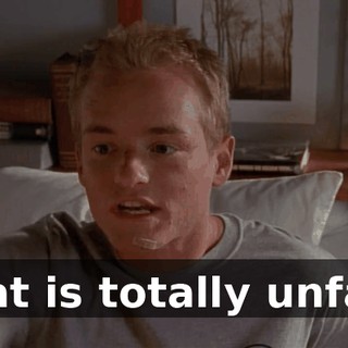 That is totally unfair!