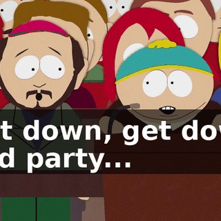 ♪ Get down, get down and party... ♪