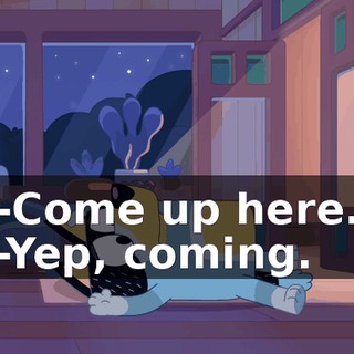 -Come up here. -Yep, coming.