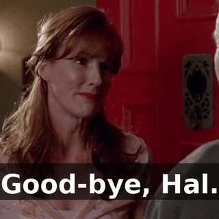 Good-bye, Hal.