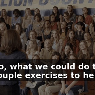 OK. So, what we could do today is a couple exercises to help you