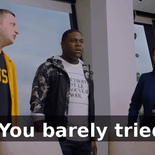 - You barely tried.
