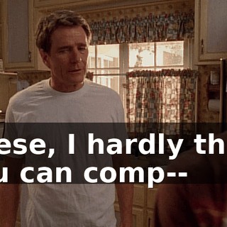 Reese, I hardly think you can comp--