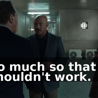 So much so that it shouldn't work.