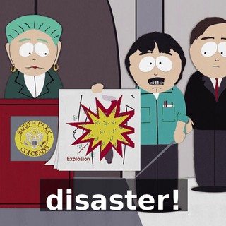 disaster!