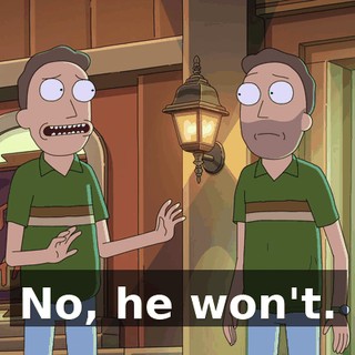 No, he won't.