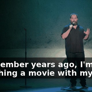 I remember years ago, I'm watching a movie with my dad.
