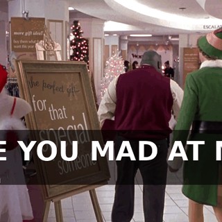 ARE YOU MAD AT ME? NO.