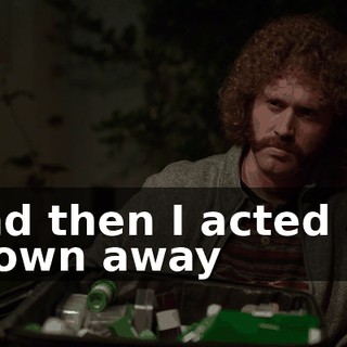 and then I acted all blown away