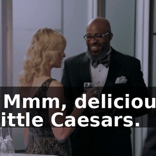 - Mmm, delicious Little Caesars.