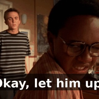 Okay, let him up.