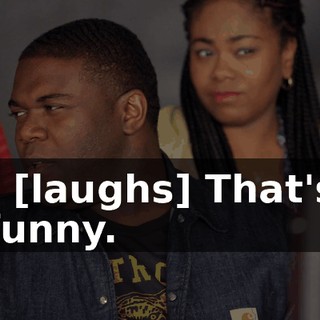 - [laughs] That's funny.