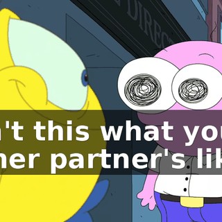 Isn't this what your other partner's like?