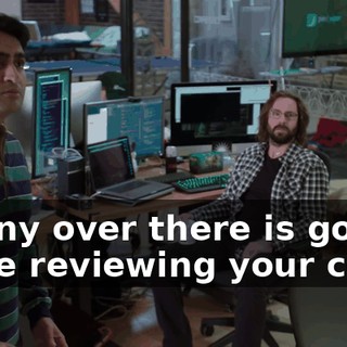 Danny over there is going to be reviewing your code,