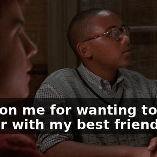 Pardon me for wanting to play poker with my best friend.