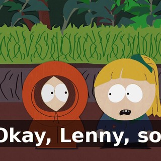 Okay, Lenny, so,