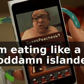 I'm eating like a goddamn islander.