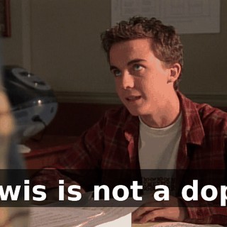 Lewis is not a dope.