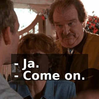 - Ja. - Come on.