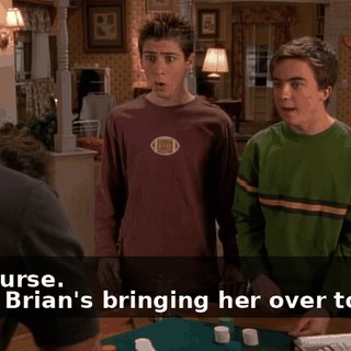 - Of course. - Well, Brian's bringing her over tonight,